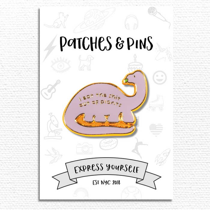 I Eat The Shit Out Of Plants Enamel Pin