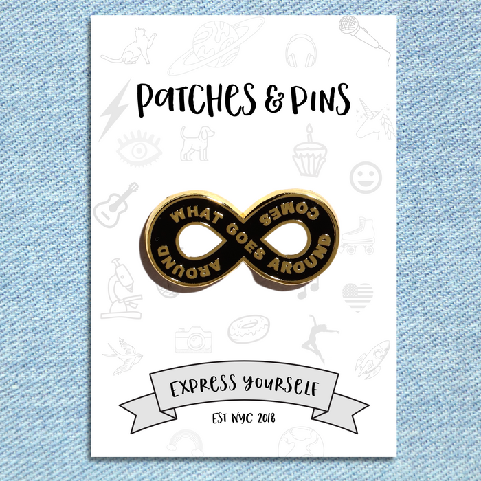 What Goes Around Comes Around Enamel Pin