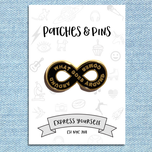 What Goes Around Comes Around Enamel Pin