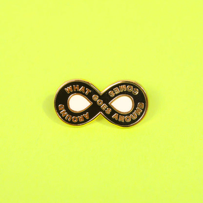 What Goes Around Comes Around Enamel Pin